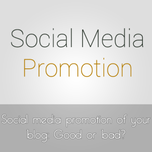 Promosi Media sosial untuk blog Anda: Kelebihan & Kekurangan