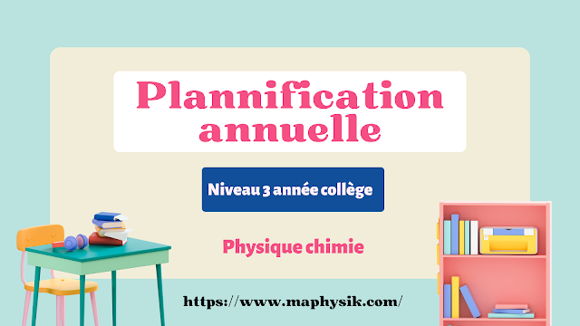 Plannification annuelle  | Phyique chimie | 3 Année Colège