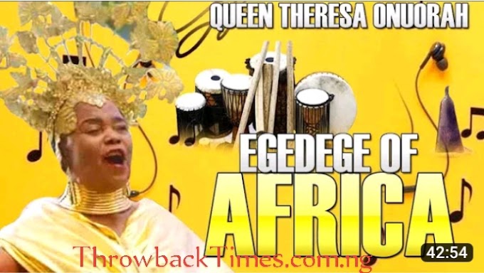 Music: Bia Gbalum Egwu Egedege (Egedege Part 2) - Theresa Onuorah [Throwback song]