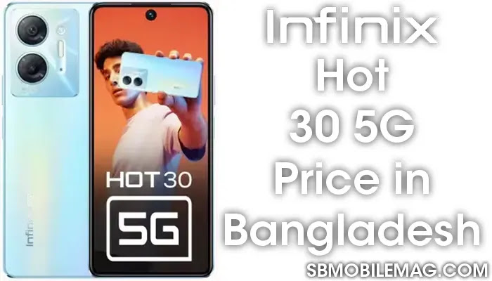Infinix Hot 30 5G, Infinix Hot 30 5G Price, Infinix Hot 30 5G Price in Bangladesh