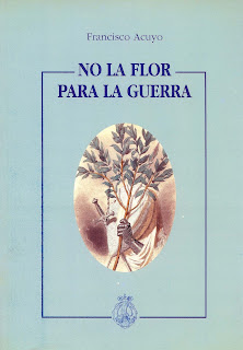 No la flor para la guerra, Ancile, Francisco Acuyo