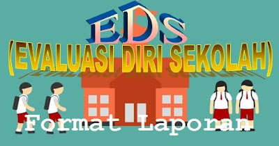 Contoh Laporan Evaluasi Diri Sekolah SD, SMP, SMA, SMK Tahun 2017