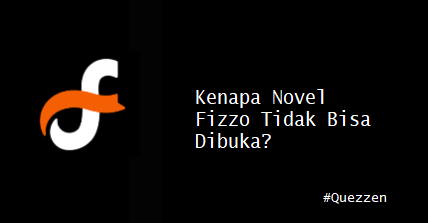 Kenapa Novel Fizzo Tidak Bisa Dibuka?