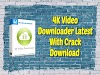 4k Video Downloader Old Version Crack