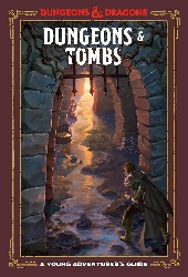 Image: Dungeons and Tombs (Dungeons and Dragons): A Young Adventurer's Guide (Dungeons and Dragons Young Adventurer's Guides) | Kindle Edition | Print length: 111 pages | by Jim Zub (Author), Stacy King (Author), Andrew Wheeler (Author), Official Dungeons and Dragons Licensed (Author). Publisher: Ten Speed Press (November 26, 2019)