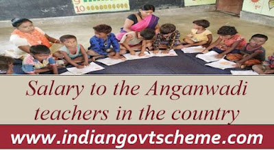Salary to the Anganwadi teachers