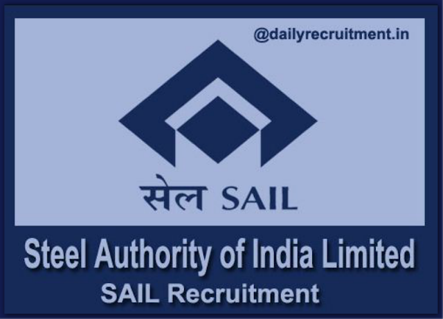  Govt Job Recruitment IN SAIL India For Post Graduate And 12th