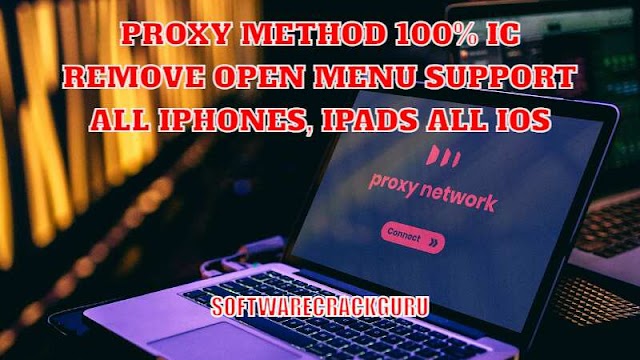 PROXY METHOD 100% iC Remove OPEN MENU Support All iPhones, iPads all IOS