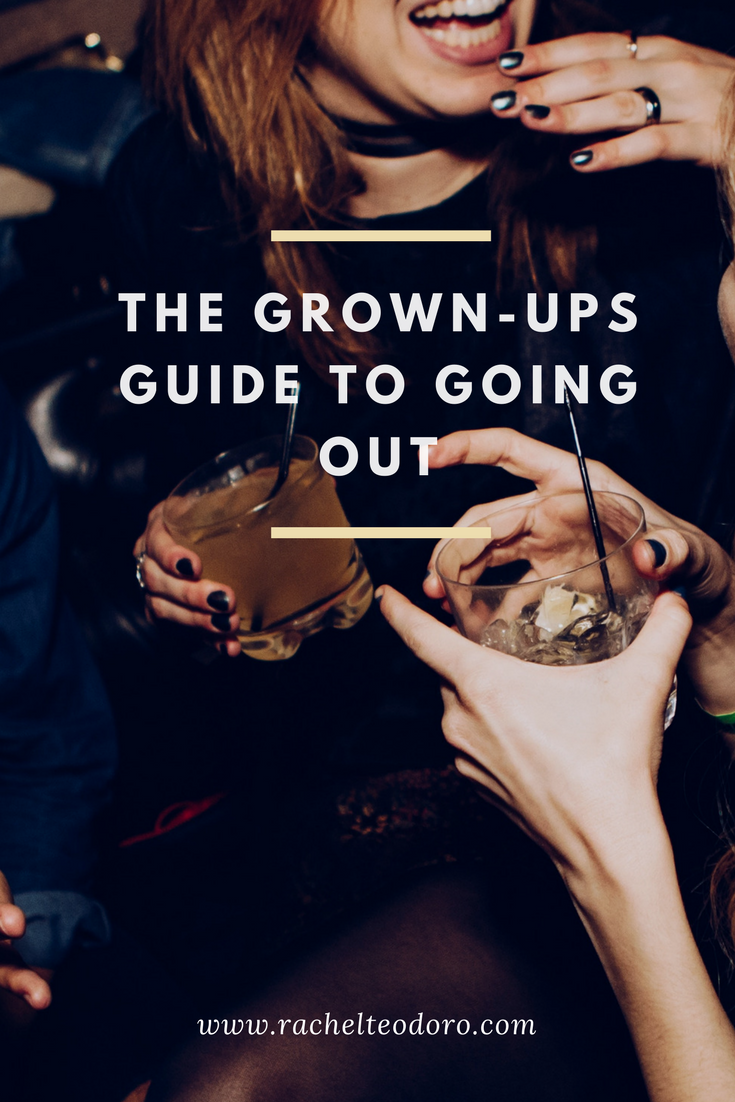 The Grown Ups Guide To Going Out