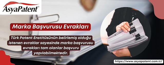 Marka Başvurusu Evrakları - Asya Patent