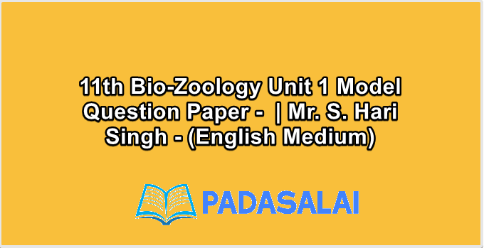 11th Bio-Zoology Unit 1 Model Question Paper -  | Mr. S. Hari Singh - (English Medium)