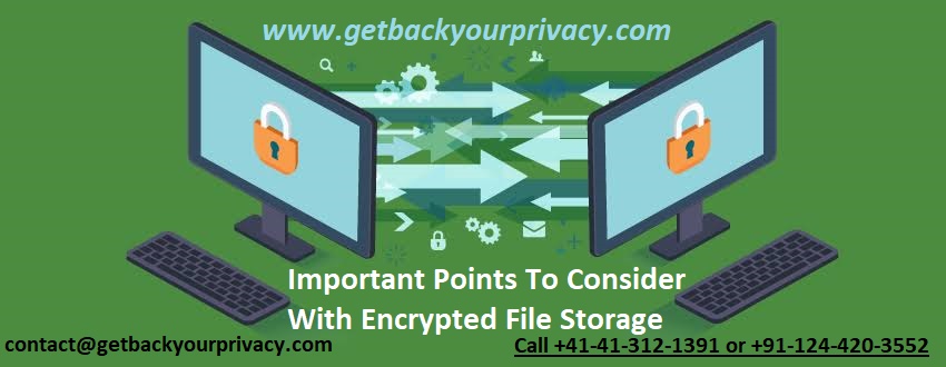 https://www.getbackyourprivacy.com/important-points-to-consider-with-encrypted-file-storage/