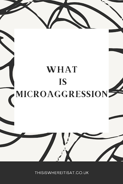 What is microaggression