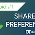 Android #1: Shared Preferences là gì?