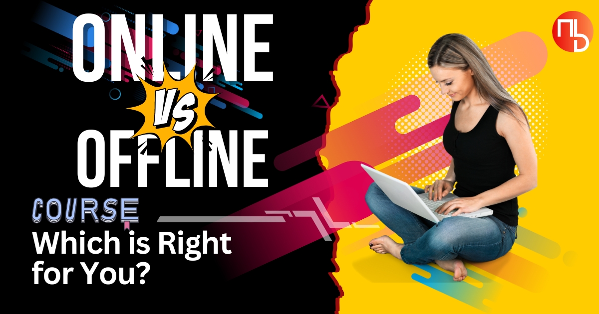 Online vs. Offline Courses: Which is Right for You?