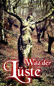 Wald der Lüste: Anthologie (Wald der Emotionen)