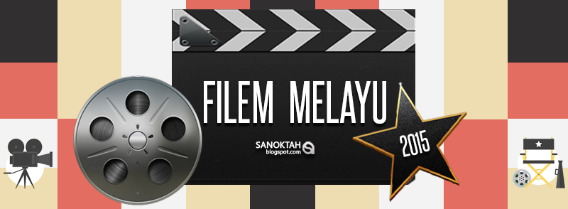 Senarai Filem Melayu Terbaru 2015  SANoktah