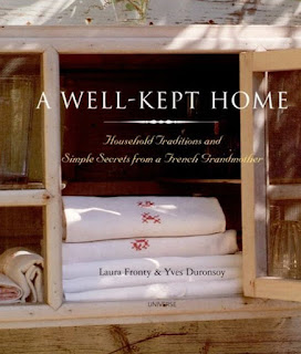 Book:  A WELL-KEPT HOME:  Household Traditions and Simple Secrets from a French Grandmother, image via the emporium by linenandlavender.net