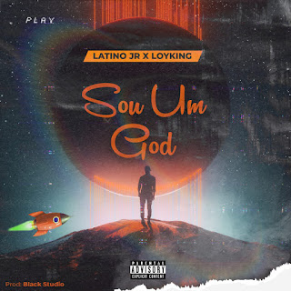 LATINOOH JR FT LOY KING SOU UM GOD DOWNLOAD MP3