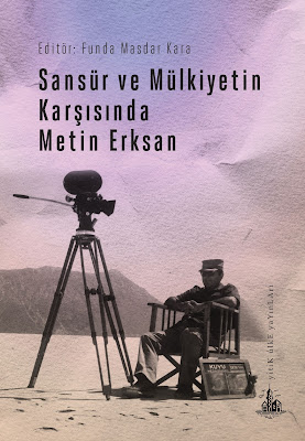 On Altı Ayrı İsimden “Sansür ve Mülkiyetin Karşısında Metin Erksan” Kitabı