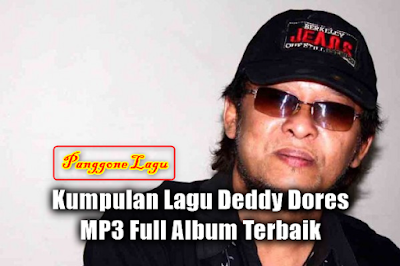  Lawas Terbaik Terhits dan Enak Didengar Dowload Kumpulan Lagu Deddy Dores MP3 Full Album Lawas Terlaris Terpopuler Lengkap