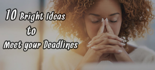 10-Bright-Ideas-To-Meet-Your-Deadlines