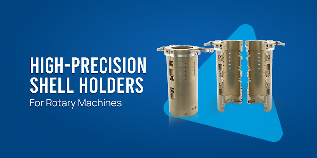 High-Precision Shell Holders for Rotary Machines