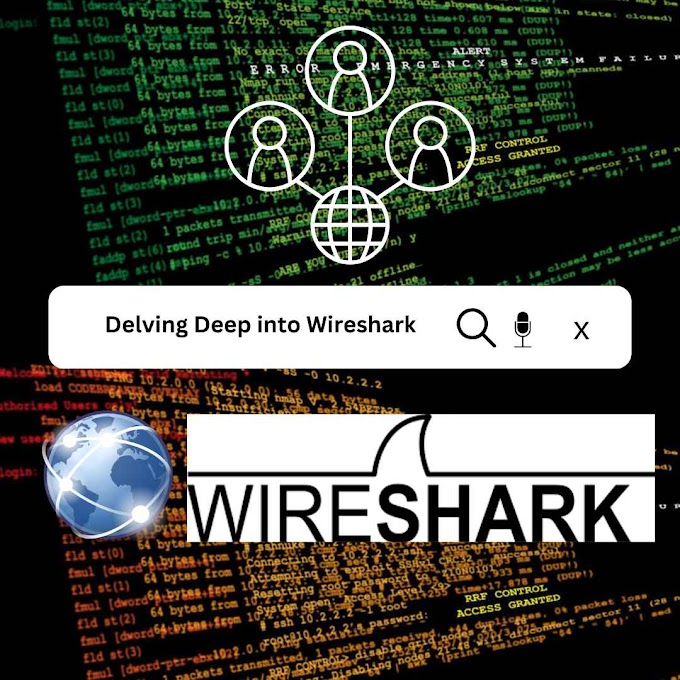 Delving Deep into Wireshark: Unveiling the Art of Network Analysis