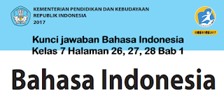 Kunci jawaban Bahasa Indonesia SMP Kelas 7 Halaman 26, 27, 28 Bab 1 Semester 1