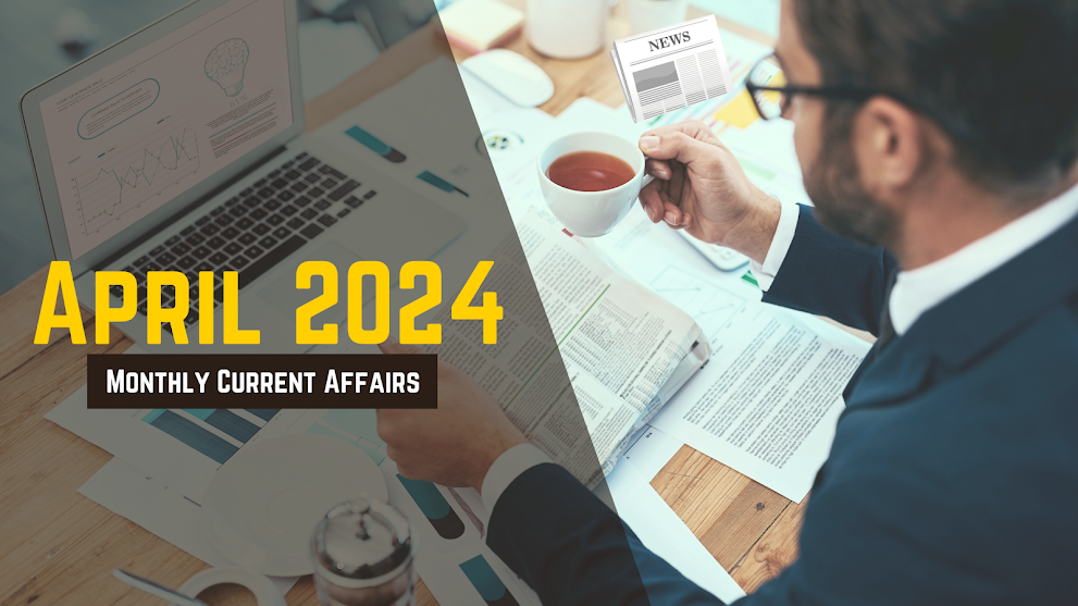 April 2024 Current Affairs PDF Now Available in Hindi : अप्रैल करंट अफेयर्स 2024