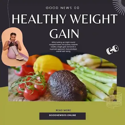 A Holistic Approach to Healthy Weight Gain