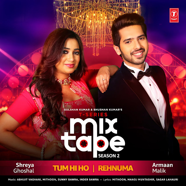 Tum Hi Ho-Rehnuma (From T-Series Mixtape Season 2) - Single By Shreya Ghoshal, Armaan Malik, Abhijit Vaghani, Mithoon, Sunny & Inder Bawra