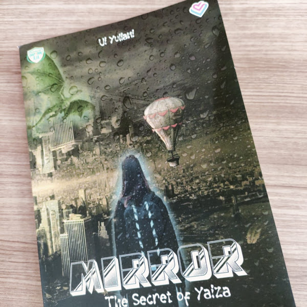 Review Buku: Petualangan Yaiza dalam Dunia Cermin (Mirror The Secret of Yaiza)