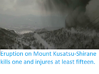 http://sciencythoughts.blogspot.co.uk/2018/01/eruption-on-mount-kusatsu-shirane-kills.html