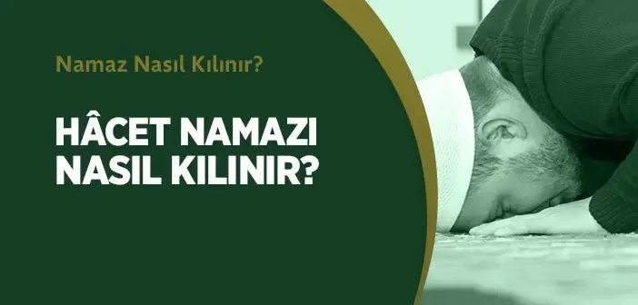 Hacet Namazı Nasıl Kılınır?