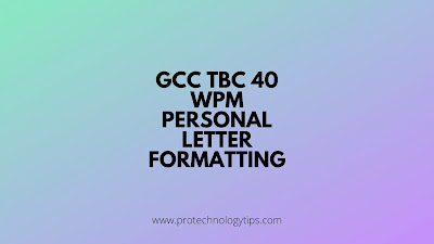 GCC TBC 40 wpm personal letter format