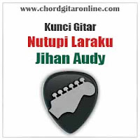 Chord Kunci Gitar Jihan Audy Nutupi Laraku