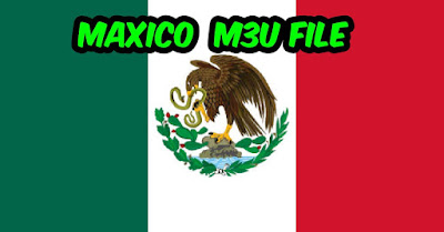 Mexico m3u playlist, Mexico playlist m3u, m3u playlist,Iptv, Iptv m3u,Mexico m3u playlist 2021,