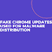 Fake Chrome Updates Used for Malware Distribution