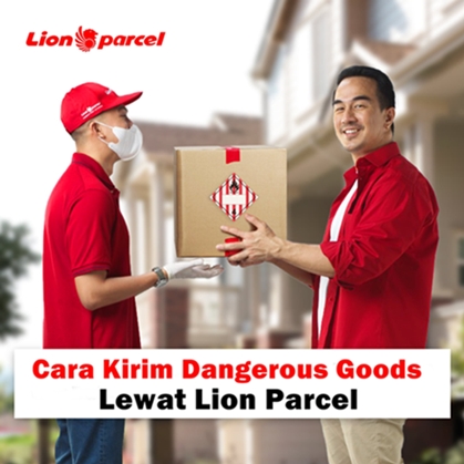 paket dangerous good lewat Lion Parcel