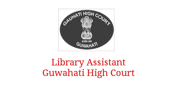 Library Assistant Guwahati High Court Written Exam Date Declared