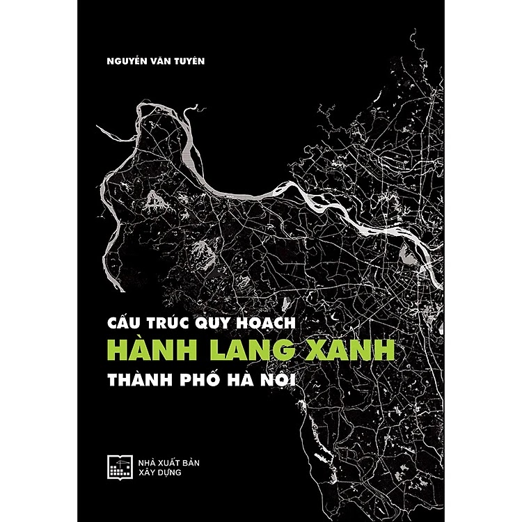 Cấu trúc quy hoạch hành lang xanh thành phố Hà Nội ebook PDF-EPUB-AWZ3-PRC-MOBI