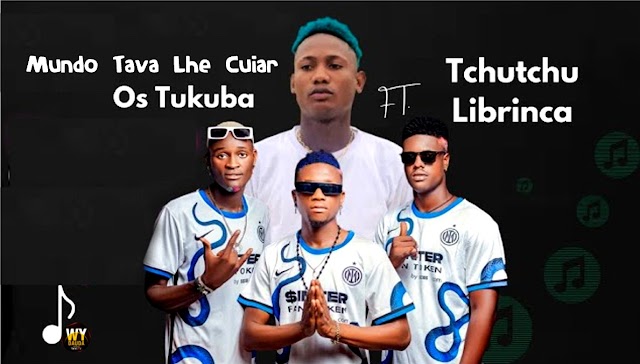 Os Tukuba Feat Tchutchu Librinca - Mundo Tava Lhe Cuiar 