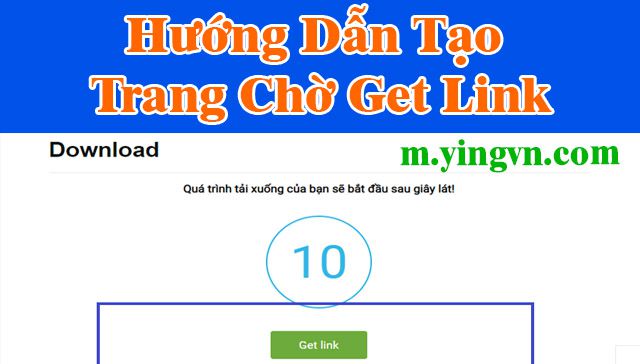 Hướng dẫn tạo trang chờ get link cho blogspot giống rút gọn link