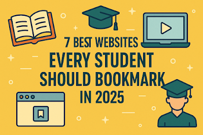 🌐 7 Best Websites Every Student Should Bookmark in 2025