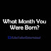 What month you were born? Checkout What your Birth Month Says??