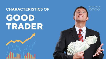 characteristics of a good trader