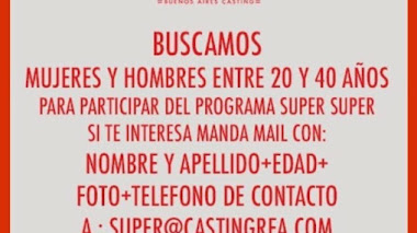 ARGENTINA: Se buscan HOMBRES y MUJERES para participar del programa SUPER SUPER