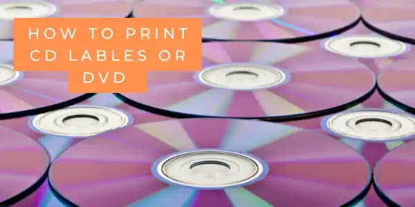 How to print cd lables or even DVD ones