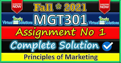 MGT301 Assignment 1 Solution Fall 2021